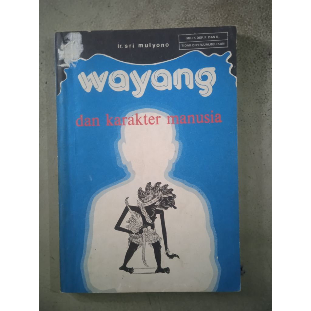 Buku Wayang dan Karakter Manusia , Seri 2  Oleh : Ir. Sri Mulyono