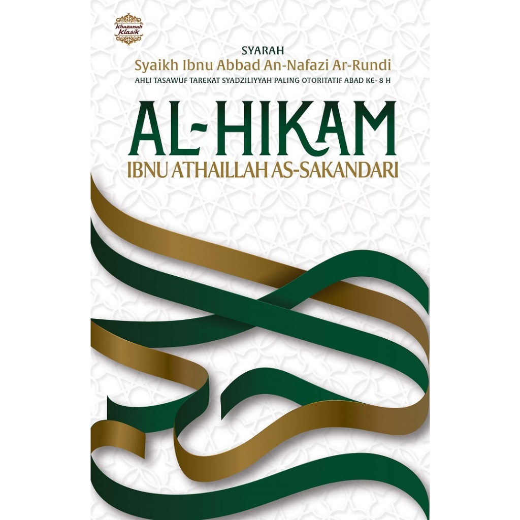 Al-Hikam Ibnu Athaillah as-Sakandari: Syarah Ibnu Abbad ar-Rundi (Kitab Islam Klasik)