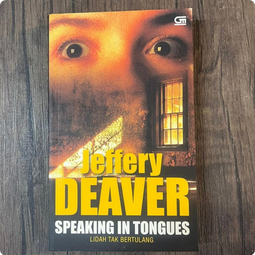 Speaking in Tongues (Lidah tak Bertulang) Novel karya Jeffery Deaver