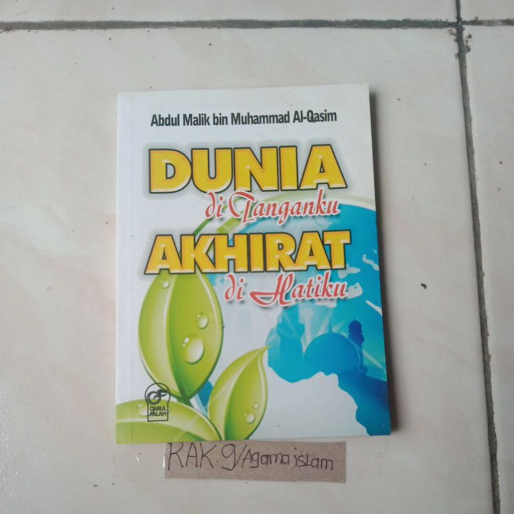 buku dunia di tanganku akhirat di hatiku - Abdul Malik bin Muhammad al-Qasim