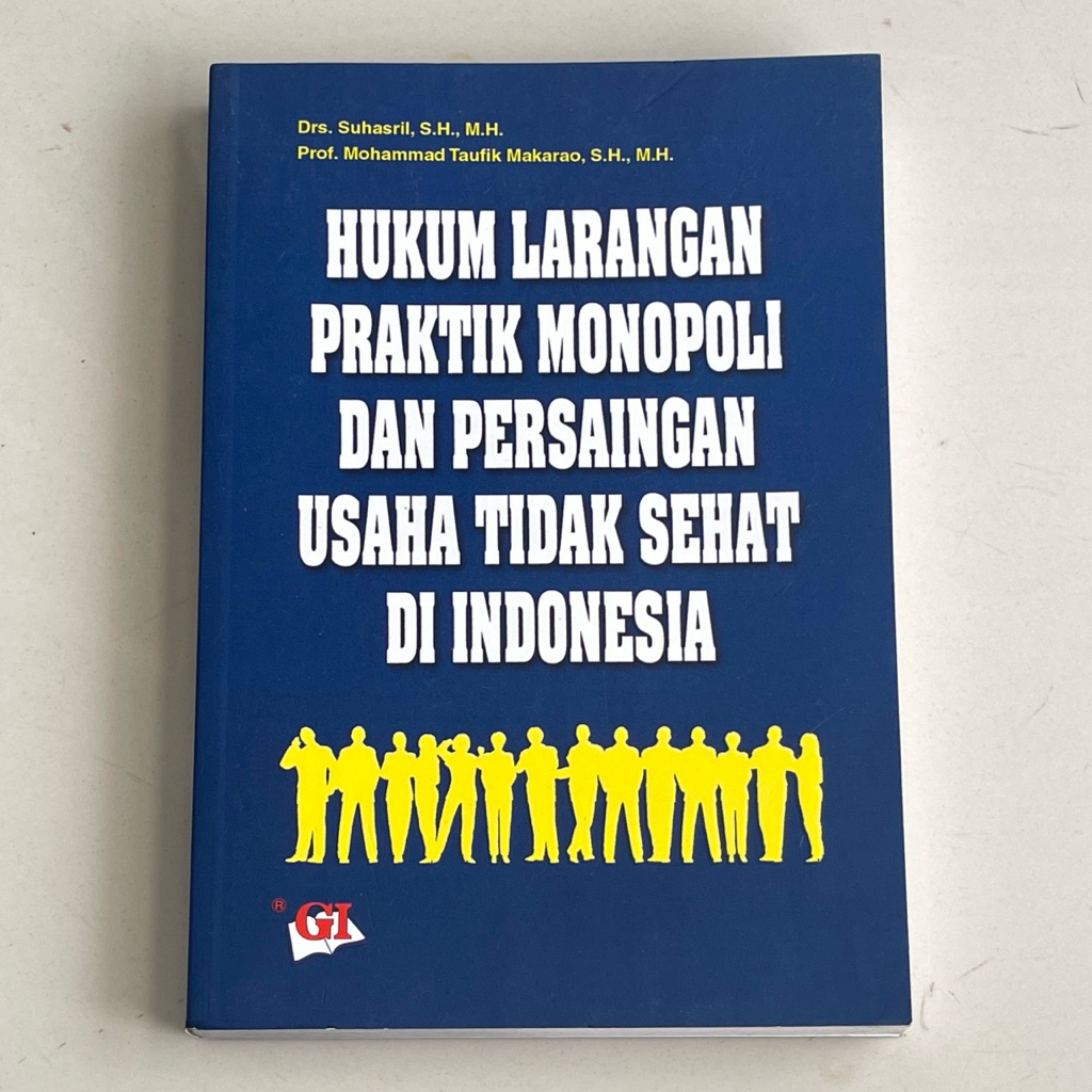 Buku HUKUM LARANGAN PRAKTIK MONOPOLI DAN PERSAINGAN USAHA TIDAK SEHAT DI INDONESIA oleh DRS SUHASRIL