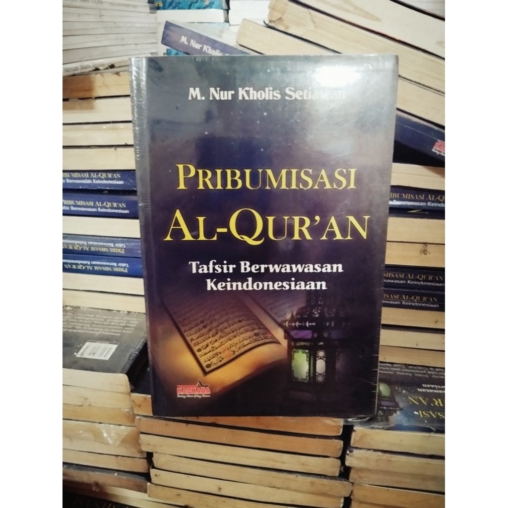 Pribumisasi Al-quran: Tafsir berwawasan keindonesiaan. P7