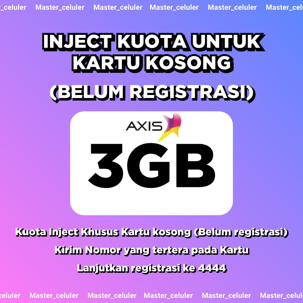 INJECT KUOTA KARTU PERDANA KOSONG UNTUK REGISTRASI NOMOR BARU AXIS