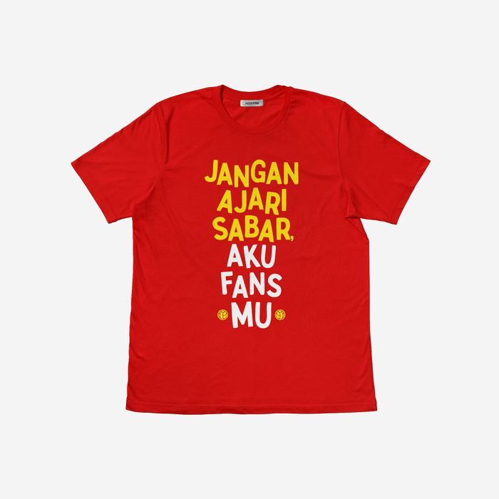 Kaos Tshirt Baju Murah Combed 30 Distro JANGAN AJARi SABAR AKU FANS MU MANCHESTER sablon bordir olah