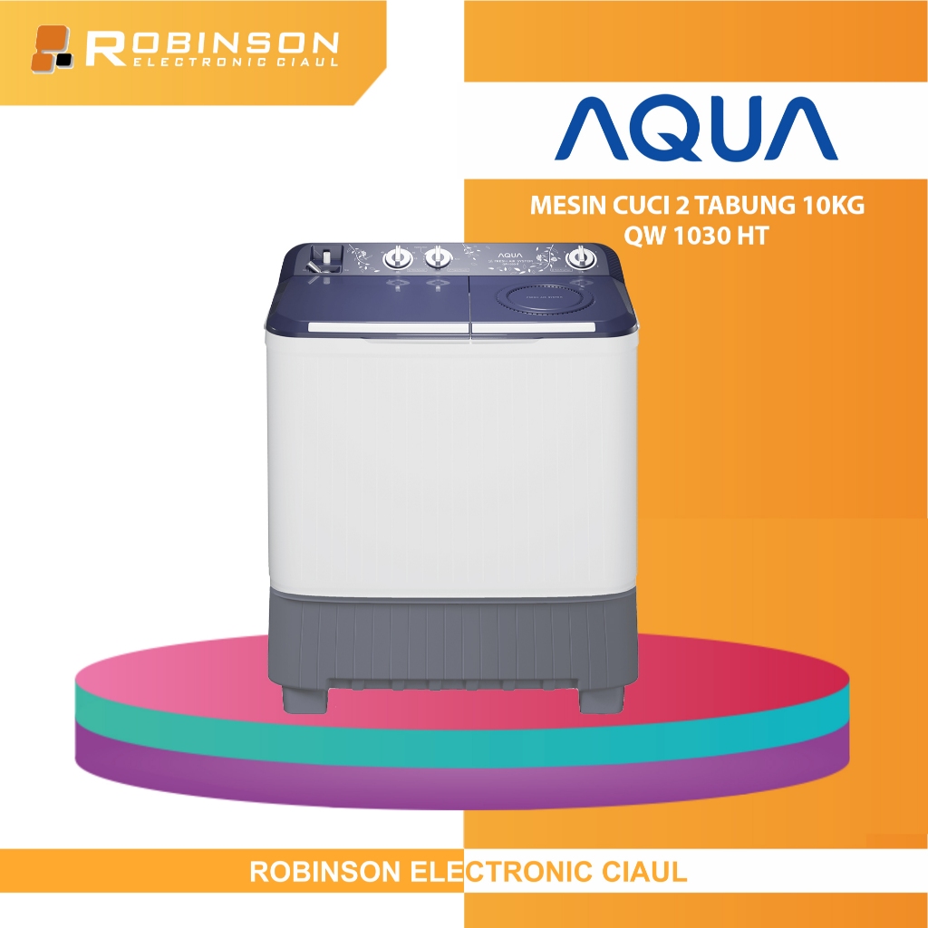 Mesin Cuci Aqua 10Kg QW-1030HT Mesin Cuci Dua Tabung Kapasitas Besar