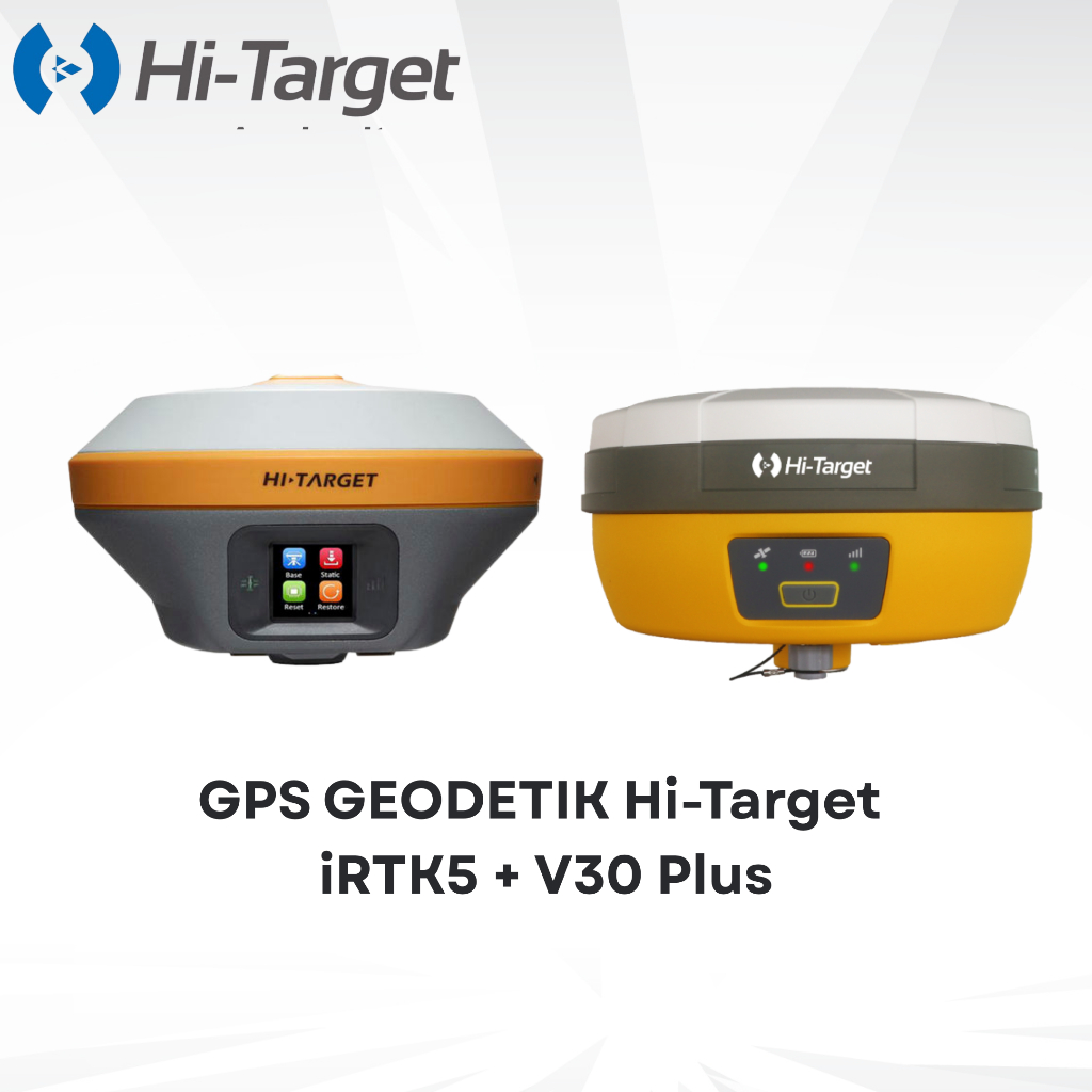 GPS Geodetik Hi-Target iRTK5 + Hi-Target V30 Plus GNSS RTK Receiver
