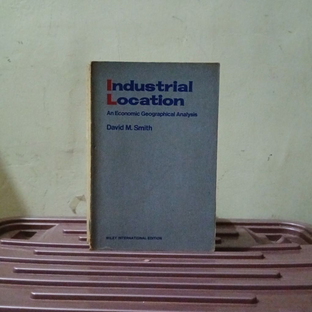 industrial location an economics geographical analysis - david m amith