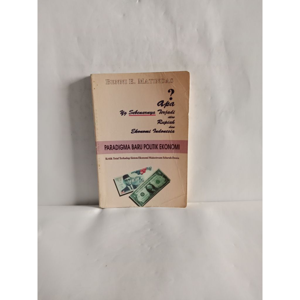 BUKU ORIGINAL APA YANG SEBENARNYA TERJADI ATAS RUPIAH  DAN EKONOMI INDONESIA PARADIGMA BARU POLITIK 