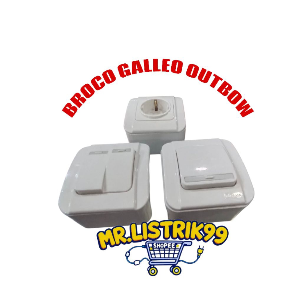 BROCO GALLEO OUTBOW SAKLAR ENGKEL,SAKLAR SERI, STOP KONTAK/ SAKLAR STOP KONTAK TEMPEL