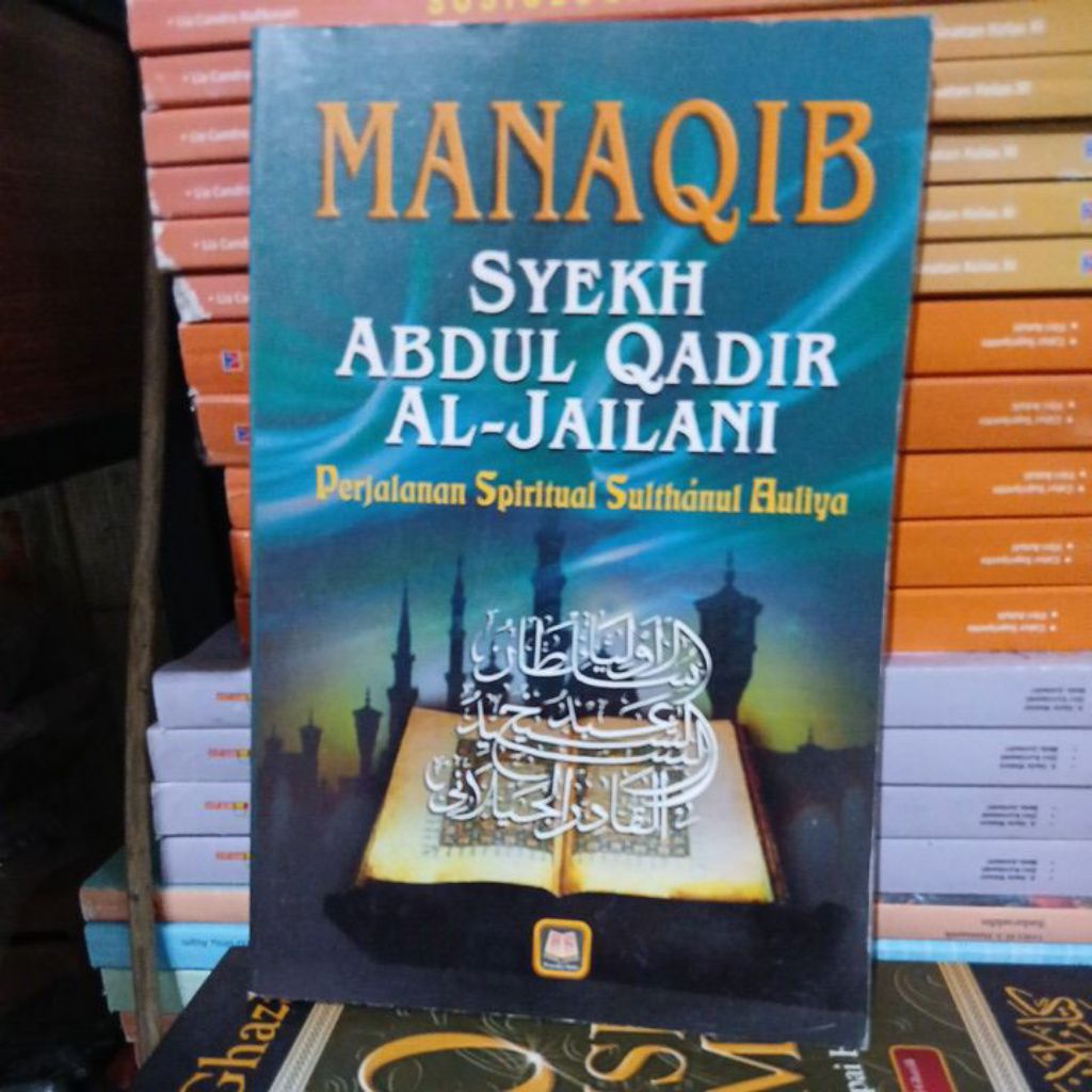 Manaqib Syekh Abdul Qodir Al - Jaelani perjalanan spiritual sultonul Aulia buku bekas