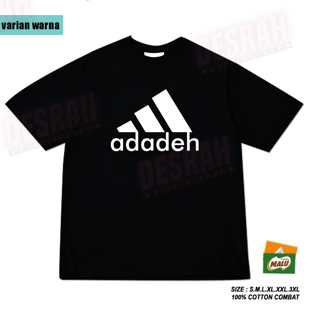 T-Shirt baju kaos Plesetan parodi ADADEH atasan pria wanita premium 100% cotton combat 30s