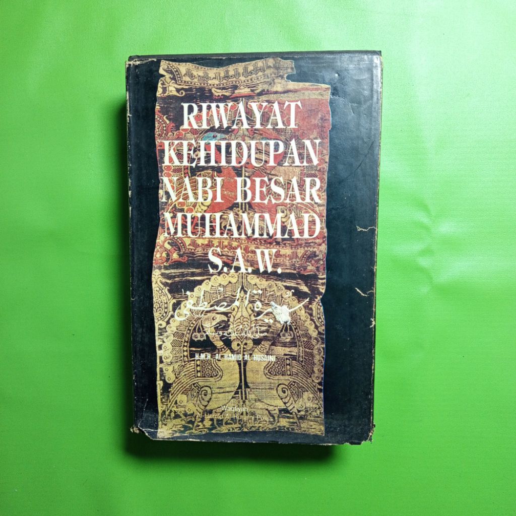 Riwayat Kehidupan Nabi Besar Muhammad S.A.W. - H. M. H. Al Hamid Al Husaini