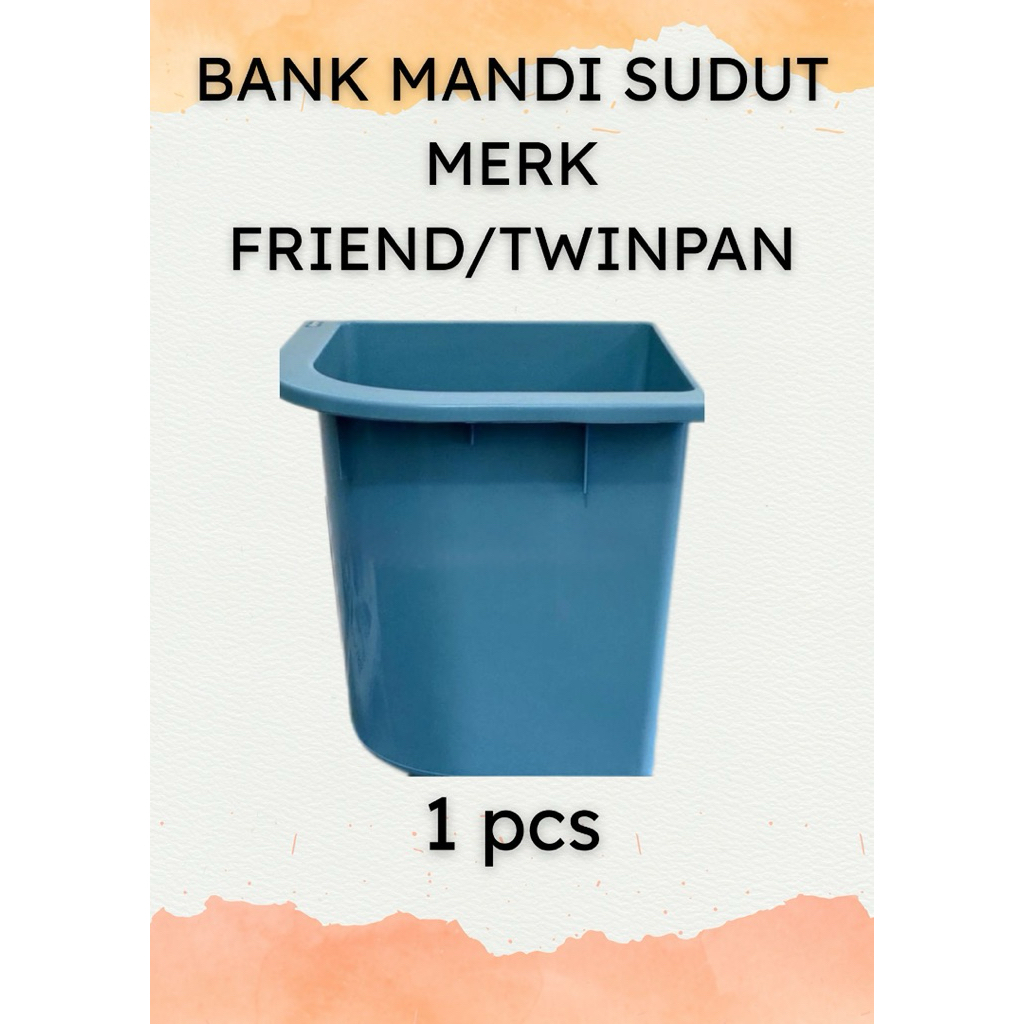 Bak Mandi Sudut Friend/Twinpan | Bak Mandi Plastik Sudut Anti Bocor & Tahan Lama