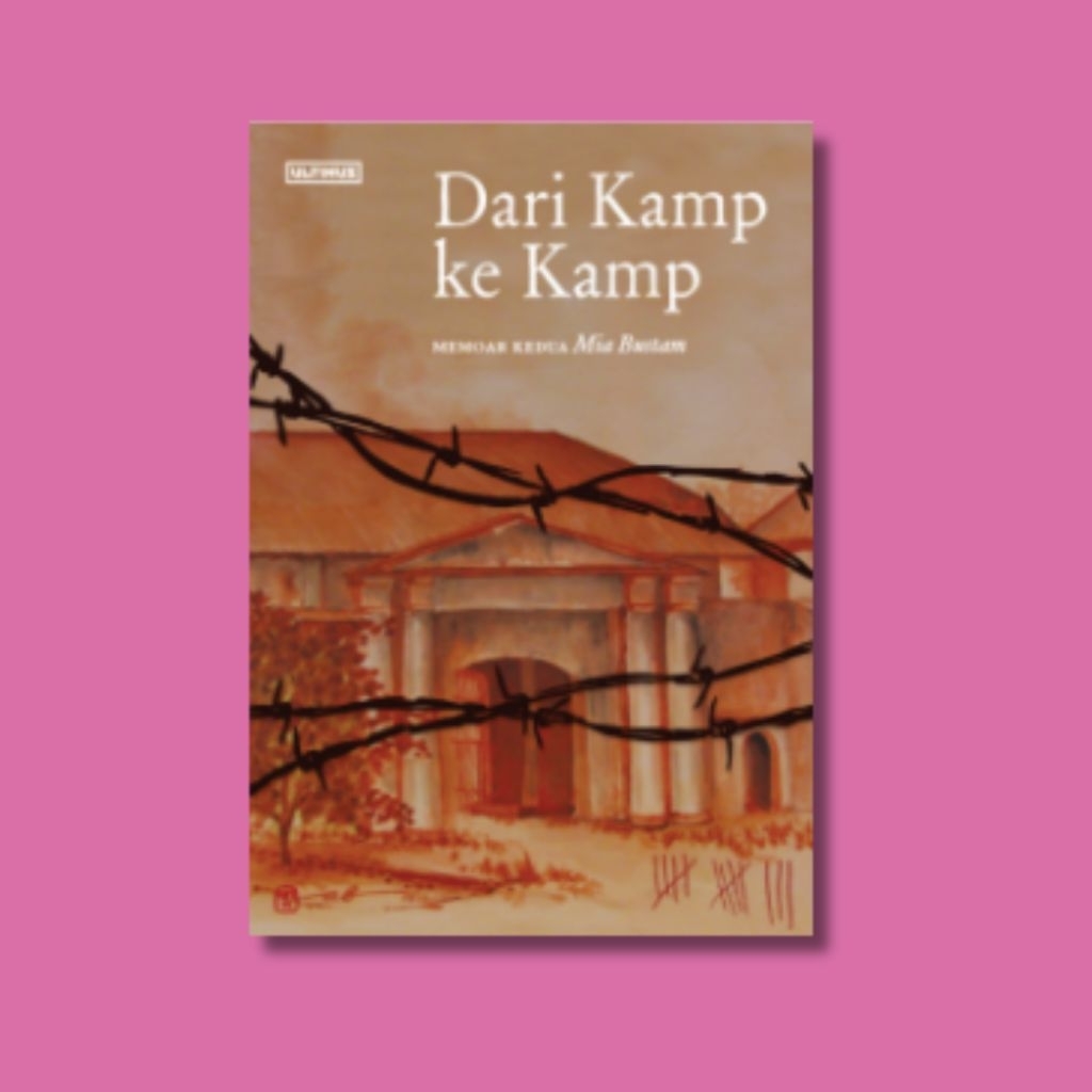 Dari Kamp ke Kamp - Mia Bustam
