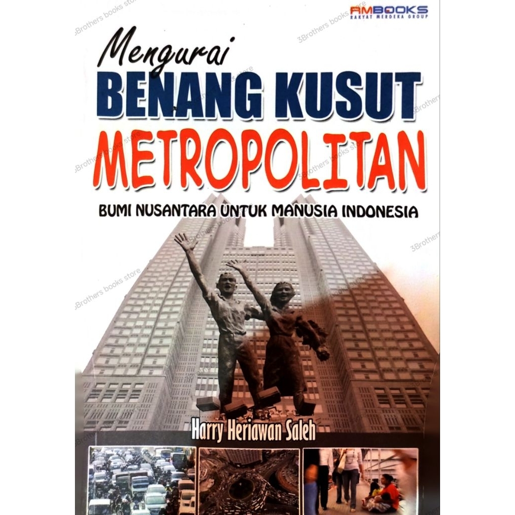 Buku Mengurangi benang kusut Metropolitan bumi nusantara untuk manusia Indonesia (Preloved)