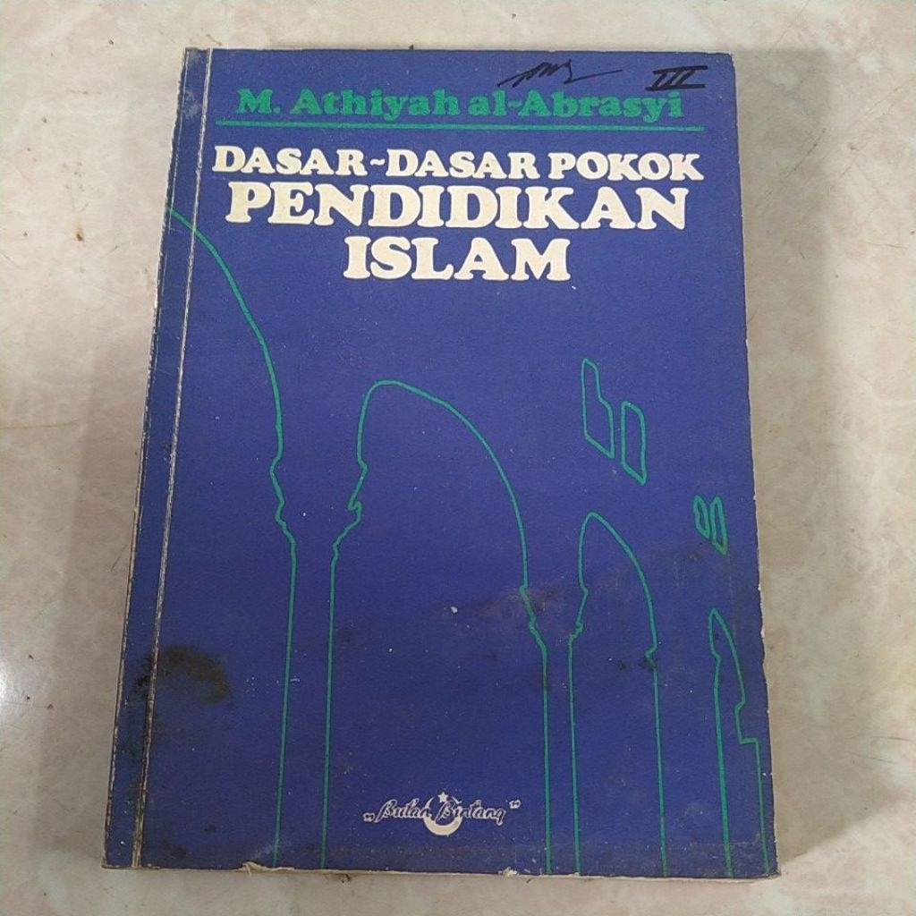 Buku Dasar - Dasar Pokok Pendidikan Islam prof.Dr.Mohd.Athiyah Al- Abrasyi