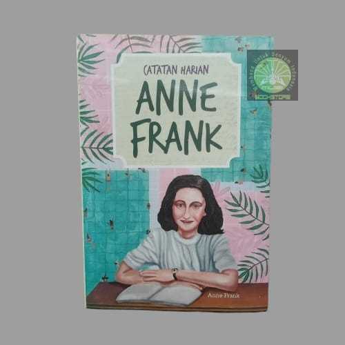 Buku Catatan Harian Anne Frank - Kisah Nyata Korban Perang Dunia II - Narasi Musibookstore Original