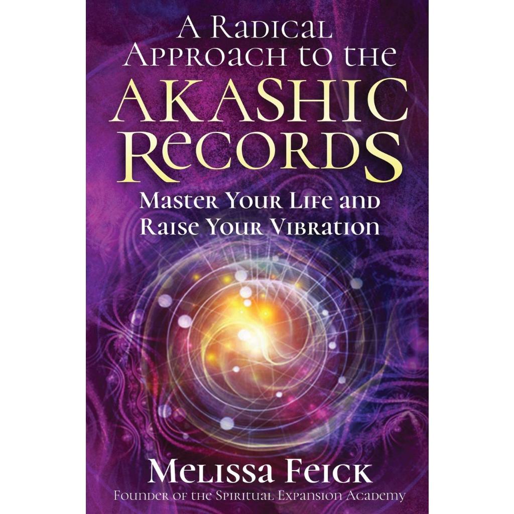 BUKU BEST SELLER A Radical Approach to the Akashic Records Master Your Life and Raise Your Vibration