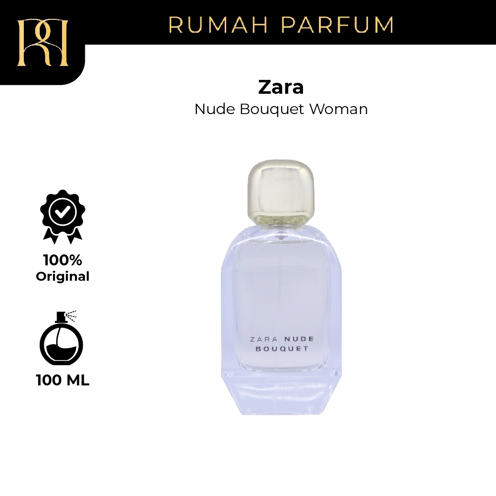 Parfum Wanita Zara Nude Bouquet Woman (100 mL) Perfume Cewek Tahan Lama dan Wangi
