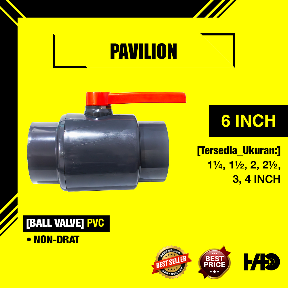PAVILION Stop Kran Ball Valve PVC 6 inch [NON-DRAT]