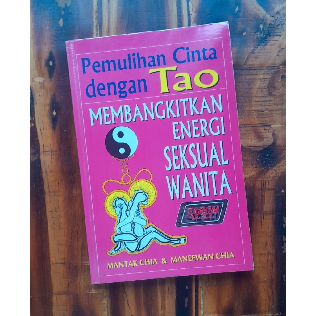 Pemulihan Cinta dengan TAO (Membangkitkan Energi Seksual Wanita) : Mantak Chia & Maneewan Chia