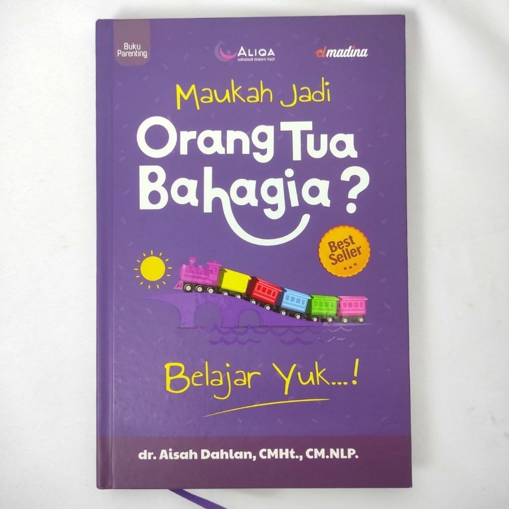 El Madina - BukuiMaukah Jadi Orang Tua Bahagia Aisyah Dahlan Buku Parenting Islam