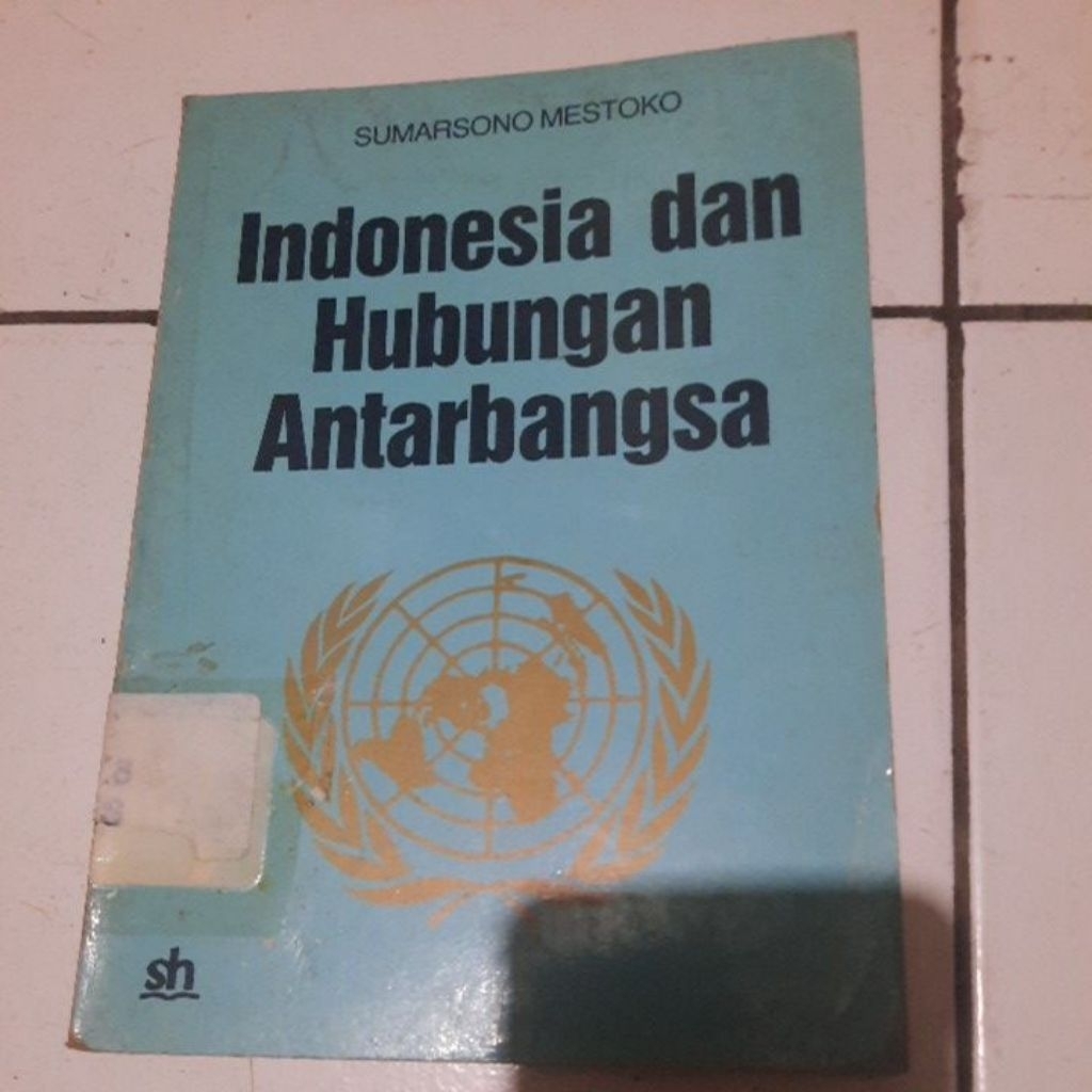 INDONESIA DAN HUBUNGAN ANTAR BANGSA - SUMARSONO MESTOKO