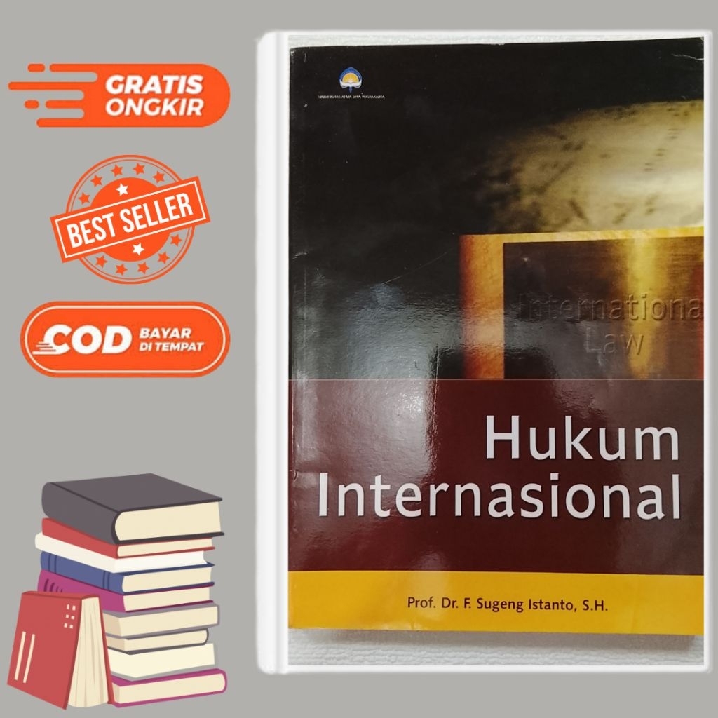 INTERNATIONAL LAW HUKUM INTERNASIONAL PROF.DR.F.SUGENG ISTANTO S.H