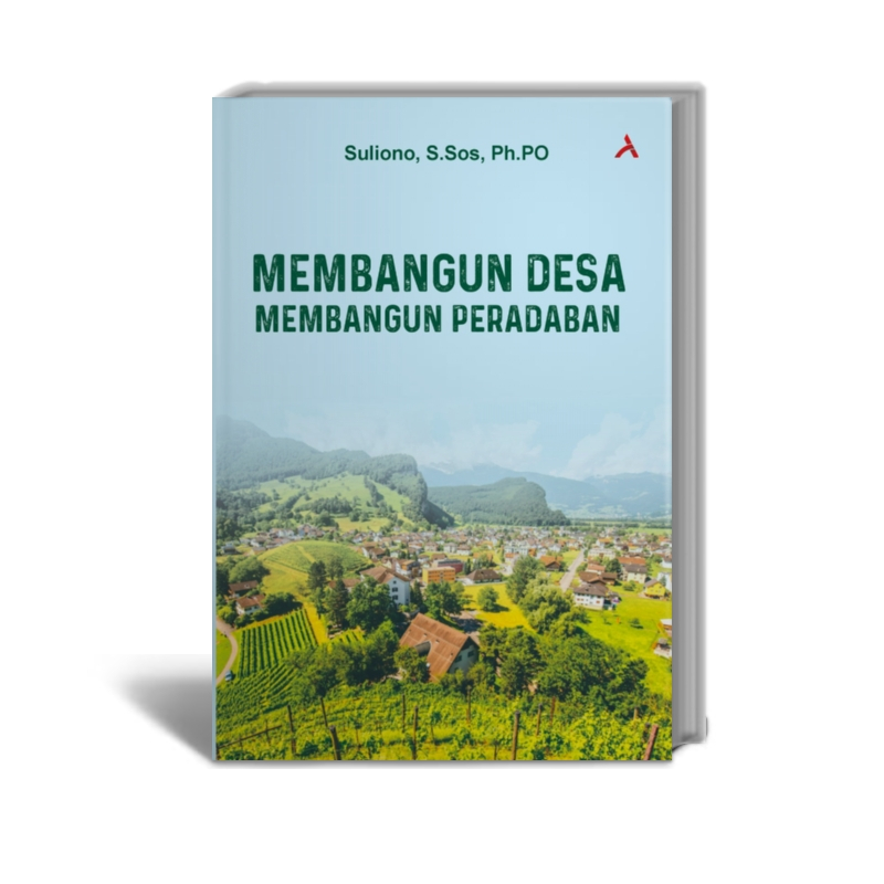 Membangun Desa Membangun Peradaban - Suliono, S.Sos, Ph.PO - Penerbit Adab