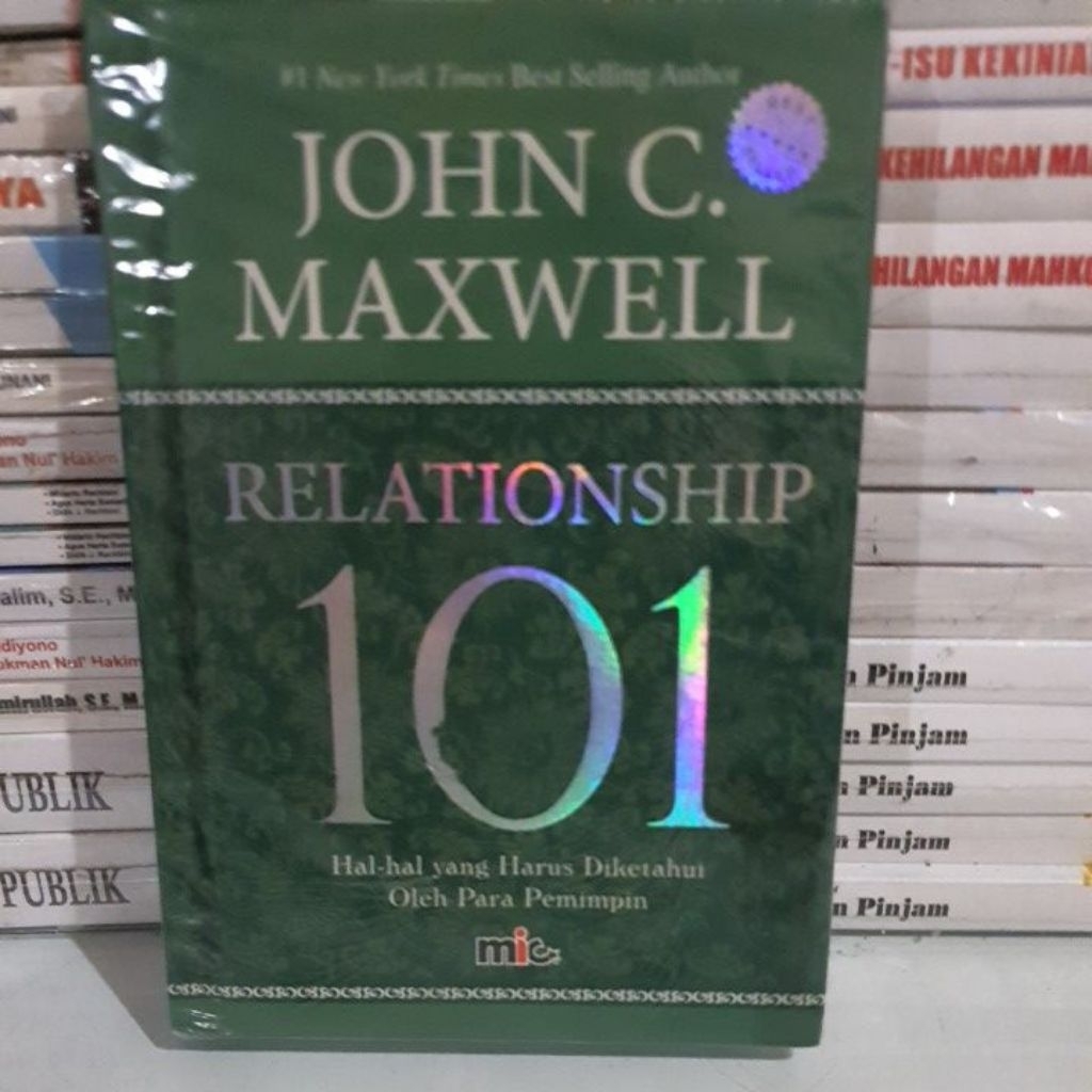 BUKU ORIGINAL JOHN C. MAXWEL RELATIIBSHIO 101 - HAL HAL YANG HARUS DIKETAHUI OLEH PARA PEMIMPIN