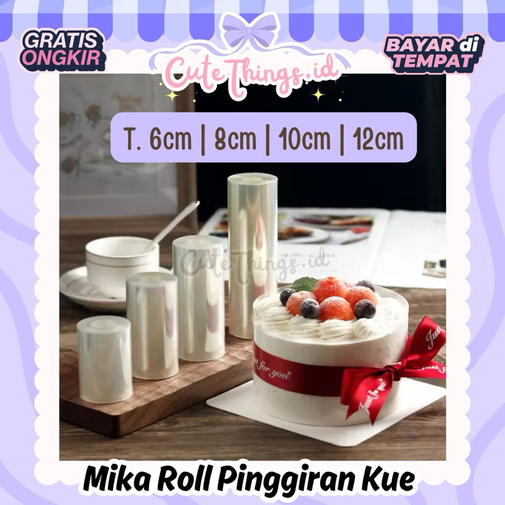 (CT) 1 METER Plastik Mika Pinggiran Kue | Mika Roll Tiramissu Cake | Mika Roll Cheesecake | Mika Rol
