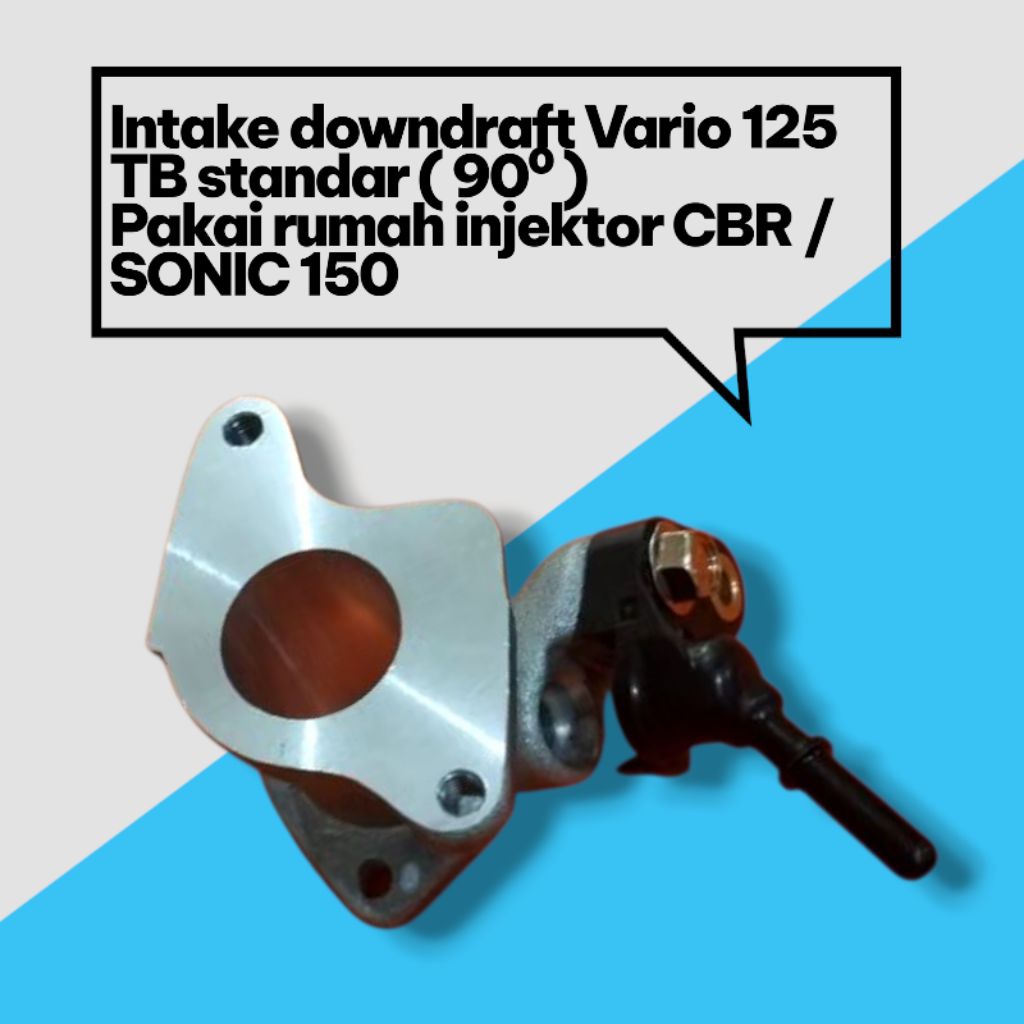 Intake downdraft Vario 125 TB standar ( 90 derajat ) Pakai rumah injektor CBR / SONIC 150