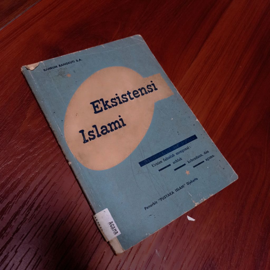 Eksistensi IslamiOleh; Bahrum Rangkuti B. A