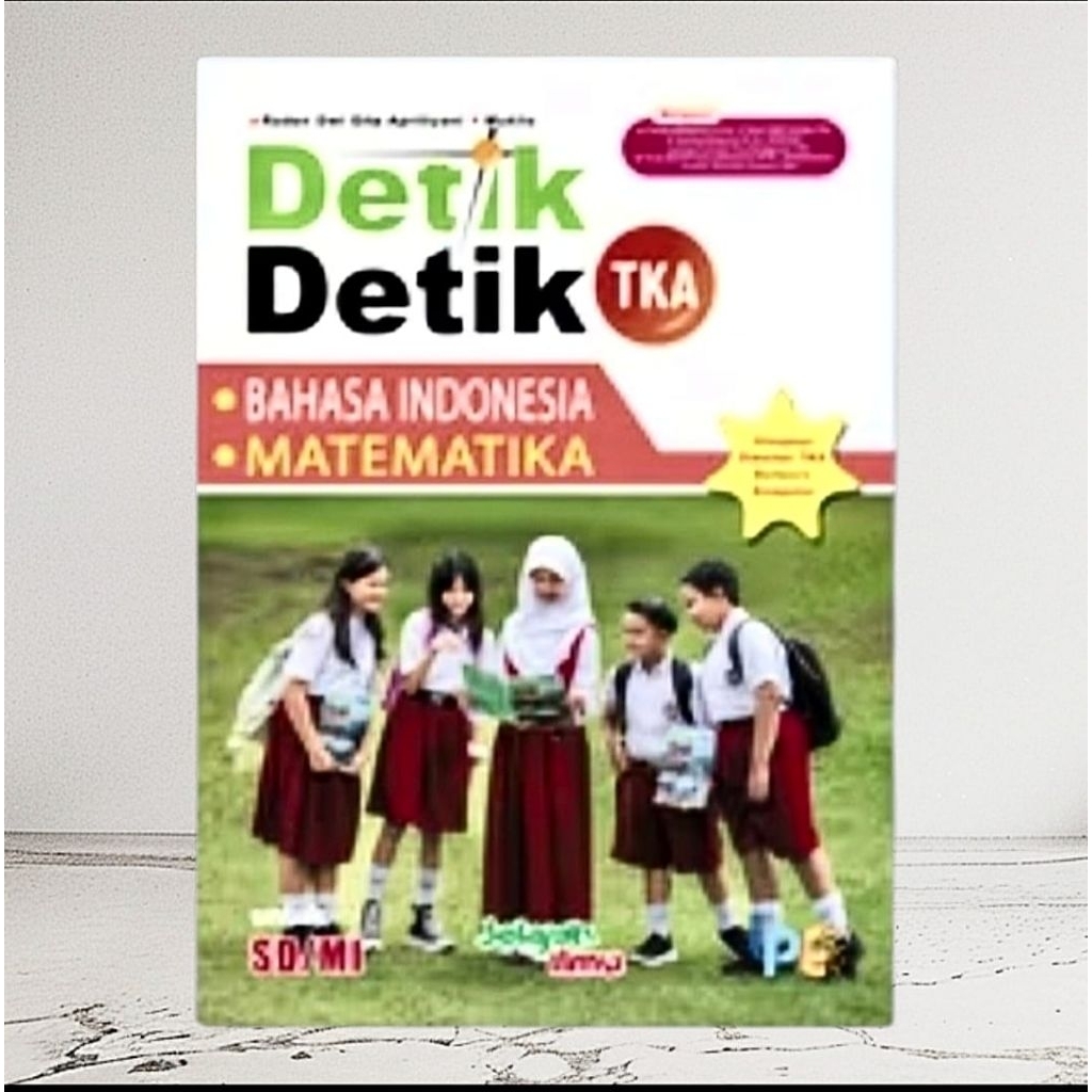 DETIK DETIKA TKA ( BAHASA INDONESIA - MATEMATIKA )