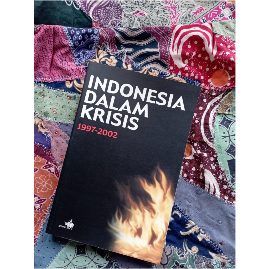 Indonesia dalam Krisis 1997-2002 - Kompas