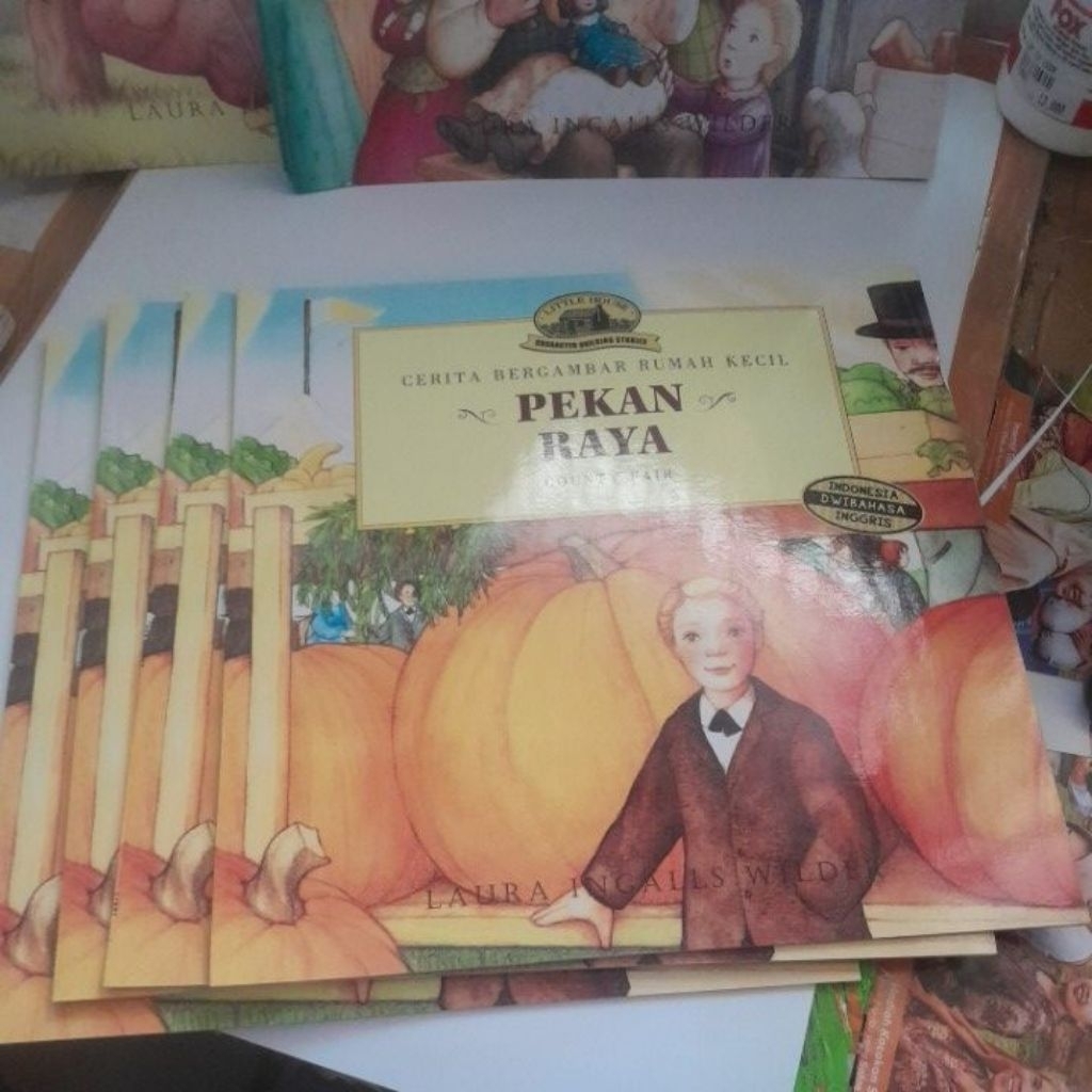 BUKU CERITA ANAK BERGAMBAR RUMAH KECIL/PEKAN RAYA BY LAURA INGALLS WILDER