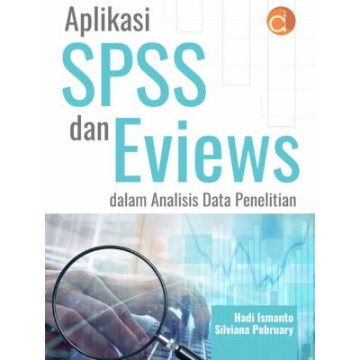 Buku Aplikasi SPSS Eviews Analisis Data Penelitian || Panduan SPSS Eviews Analisis Data Penelitian