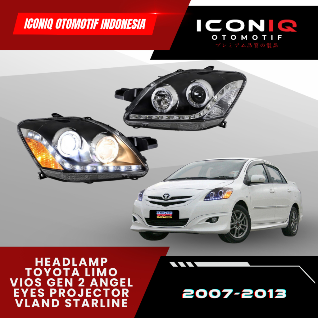 HEADLAMP TOYOTA LIMO VIOS GEN 2 2007-2013 ANGEL EYES PROJECTOR VLAND STARLINE