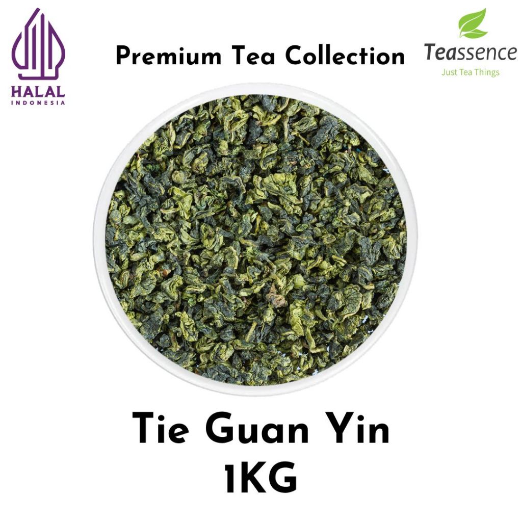 Tie Guan Yin / Tie Guan Yin Oolong Premium / Teh Guan Yin / Teh Oolong Premium Bulk 1Kg