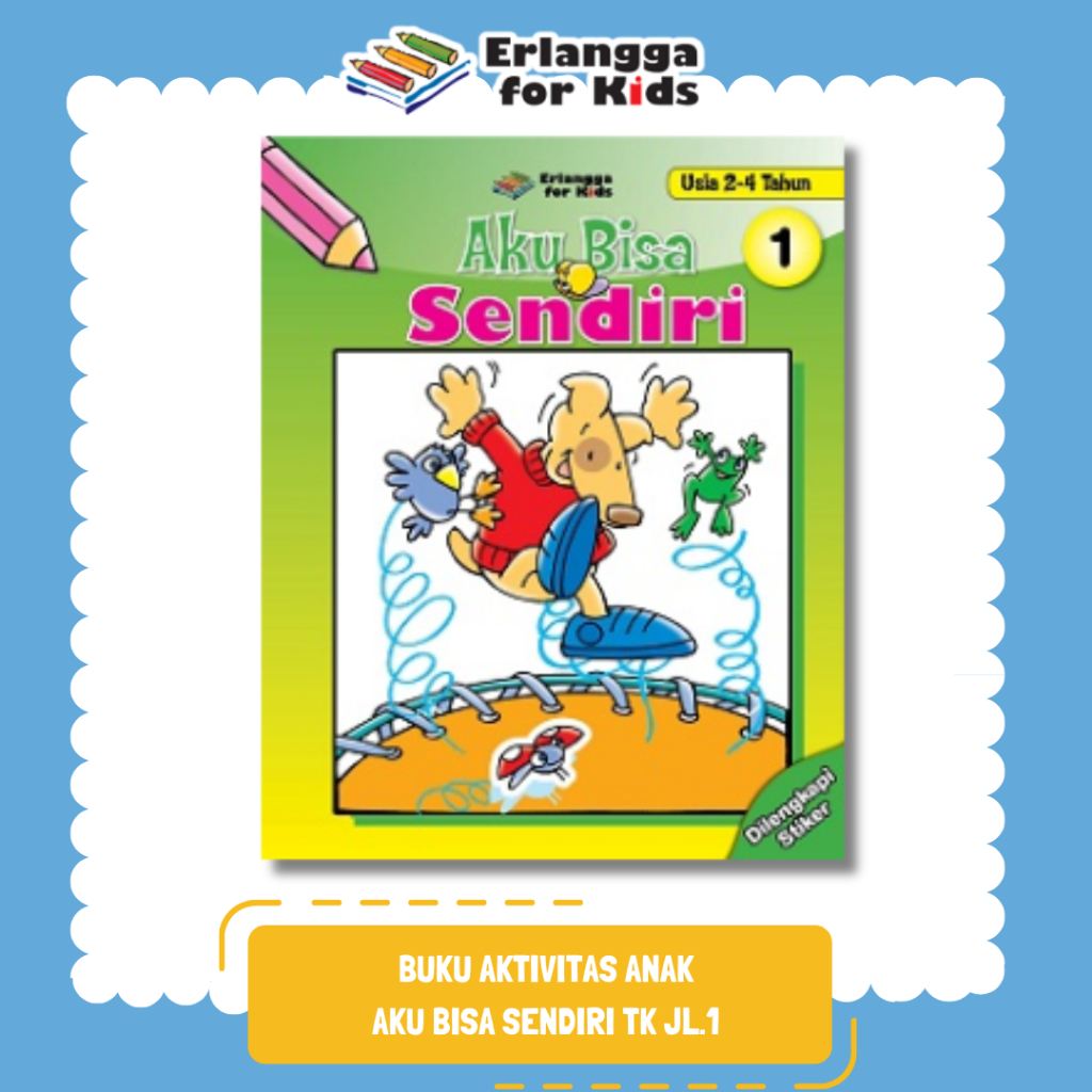 [Erlangga Official] Buku Aktivitas Anak: Aku Bisa Sendiri Tk Jilid 1