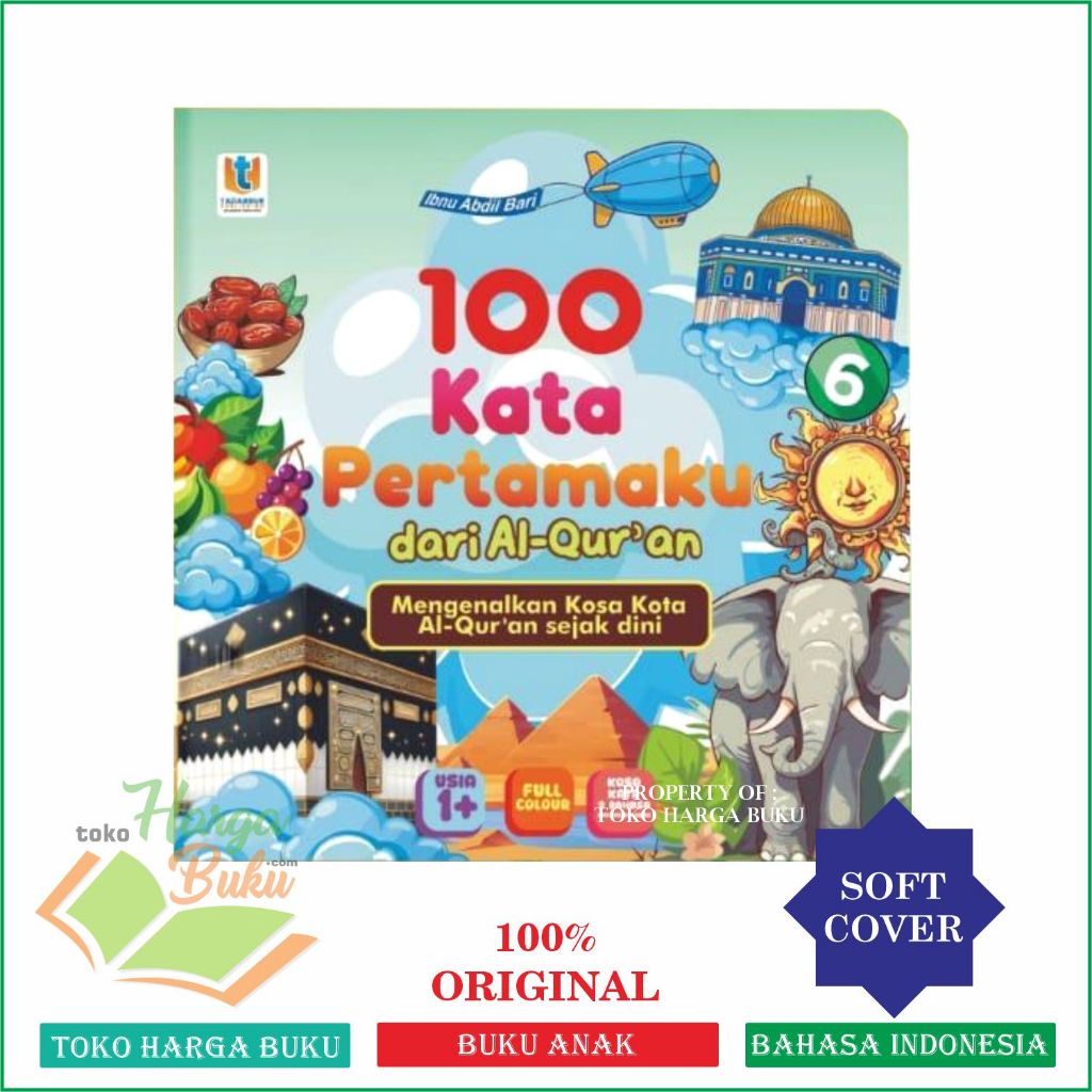 100 Kata Pertamaku dari Al-Quran FULL COLOR Mengenalkan Kosa Kata AlQur'an Sejak Dini Usia 1 + Buku Anak - Tadabbur