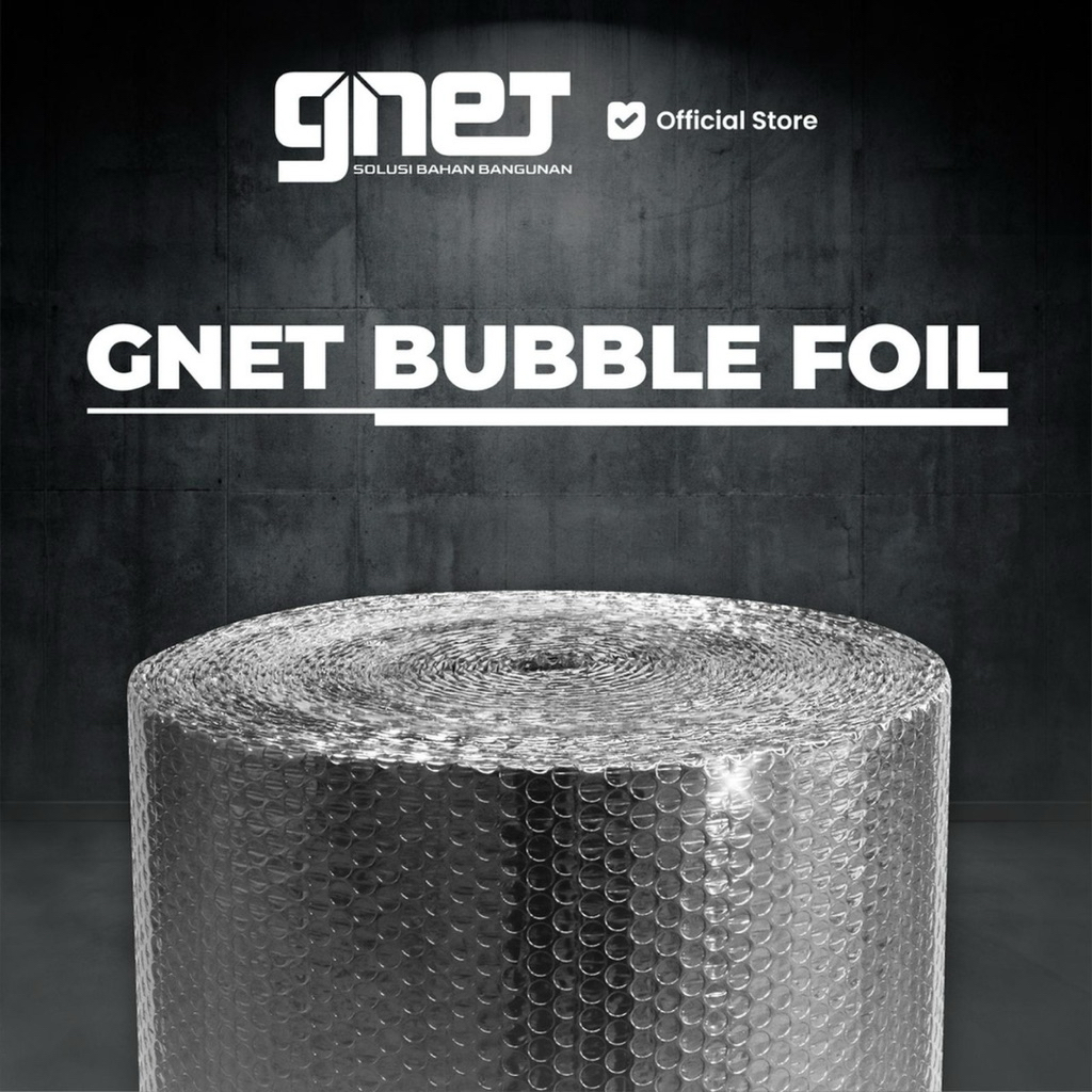 GNET Foil Peredam Panas - Bubble | Alumunium Insulasi Atap