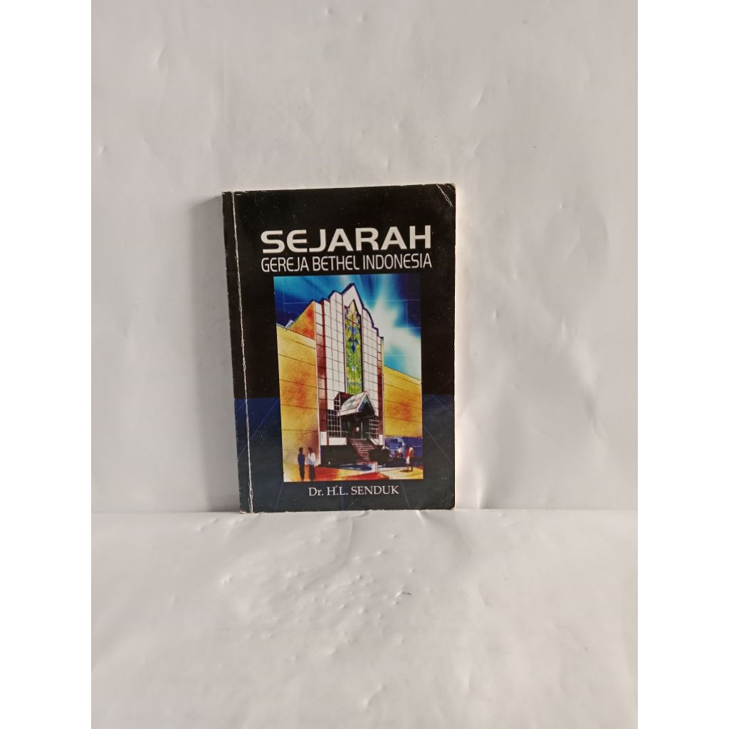 BUKU ORIGINAL SEJARAH GEREJA BETHEL INDONESIA OLEH DR. HL. SENDUK