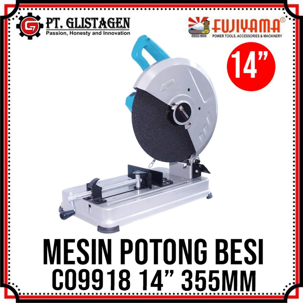 Fujiyama CO9918 Mesin Potong Besi 14" Cutt Off 14" Cut Of 14 Inch Cutting Wheel 14 inch