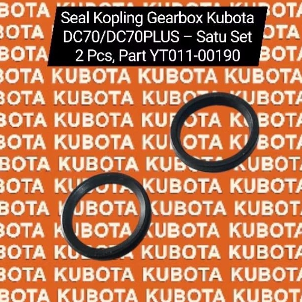 DC70/DC70PLUS Seal Kopling Gearbox Kubota DC70/DC70PLUS – Satu Set 2 Pcs, Part YT011-00190