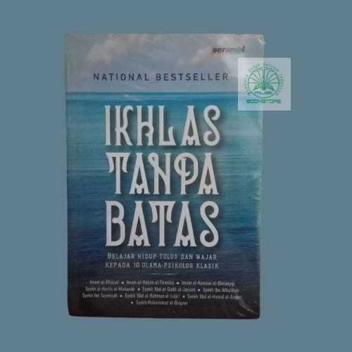 Buku Ikhlas Tanpa Batas - Belajar Hidup Tulus & Wajar Kepada 10 Ulama Psikologi Klasik - Best Seller