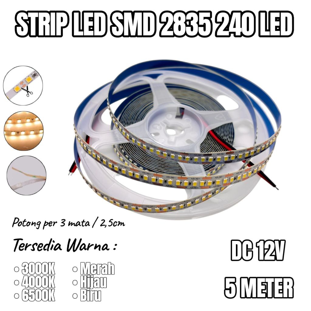 LAMPU LED STRIP 2835 SMD 240 LED DC 12V 5 M METER 3000K 4000K 6500K MERAH HIJAU BIRU / STRIP LED STR