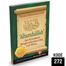 ALHAMDULILLAH DAN KEUTAMAAN MENGUCAPKANNYA YANG LUAR BIASA - PUSTAKA IBNU UMAR -