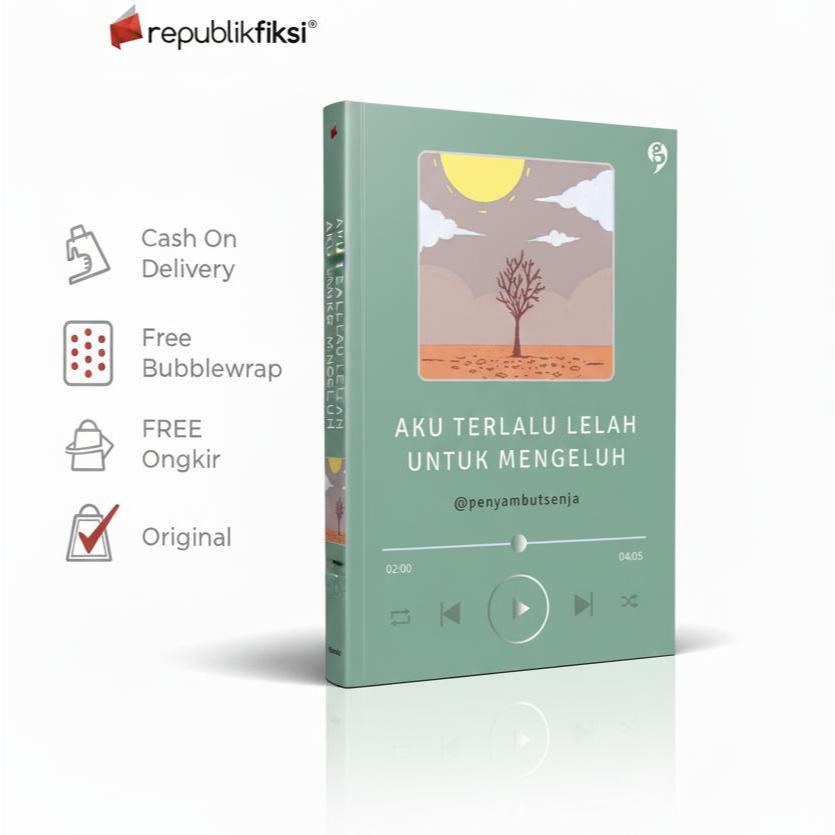 Buku Aku Terlalu Lelah Untuk Mengeluh - @penyambutsenja - GagasMedia