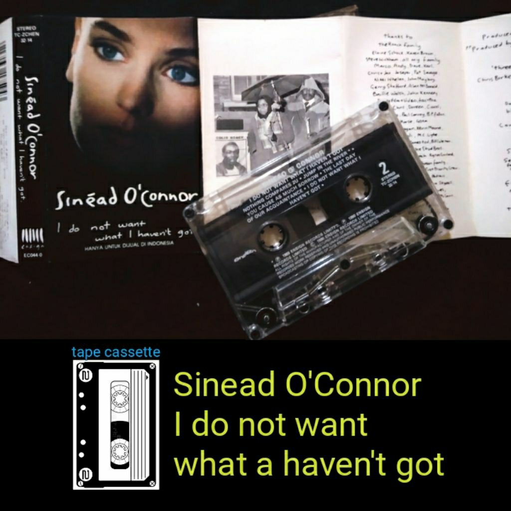 kaset tape pita jadul Sinead O' Connor I do not want what I havent got